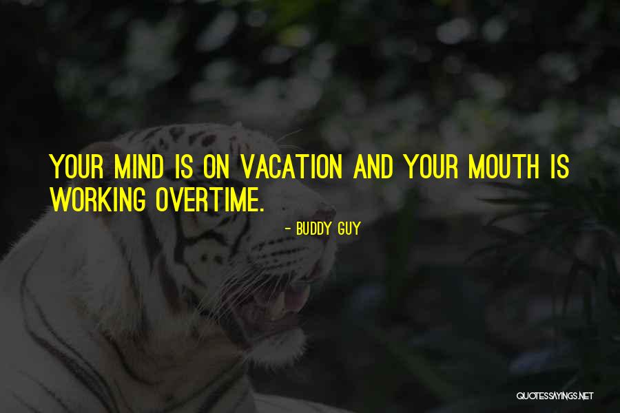 I'm Going On Vacation Quotes By Buddy Guy