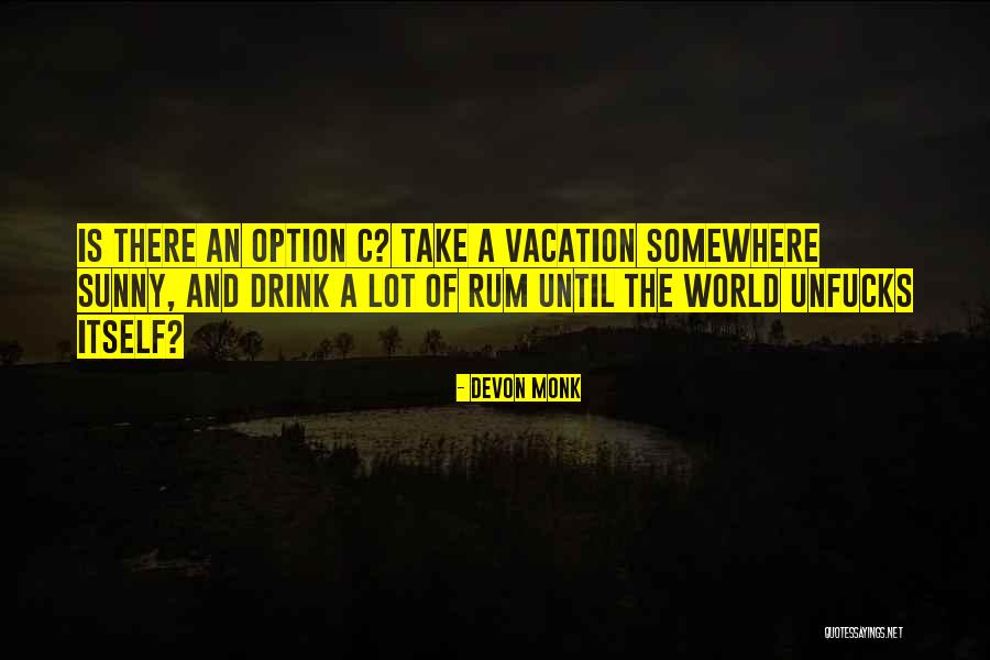 I'm Going On Vacation Quotes By Devon Monk