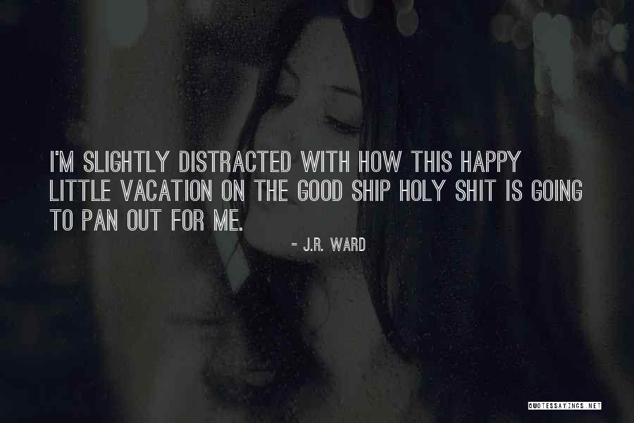 I'm Going On Vacation Quotes By J.R. Ward I'm Going On Vacation Quotes By J.R. Ward