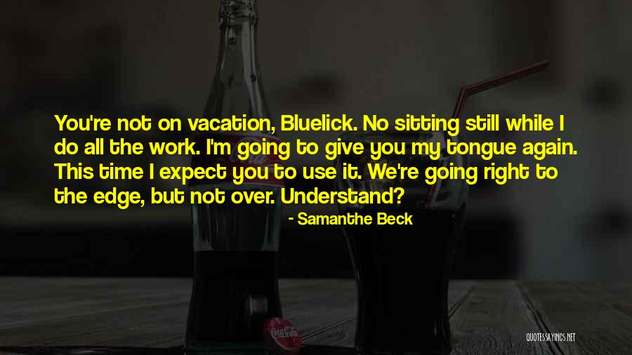 I'm Going On Vacation Quotes By Samanthe Beck