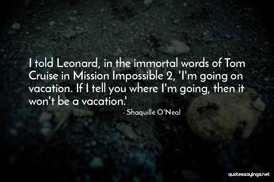 I'm Going On Vacation Quotes By Shaquille O'Neal