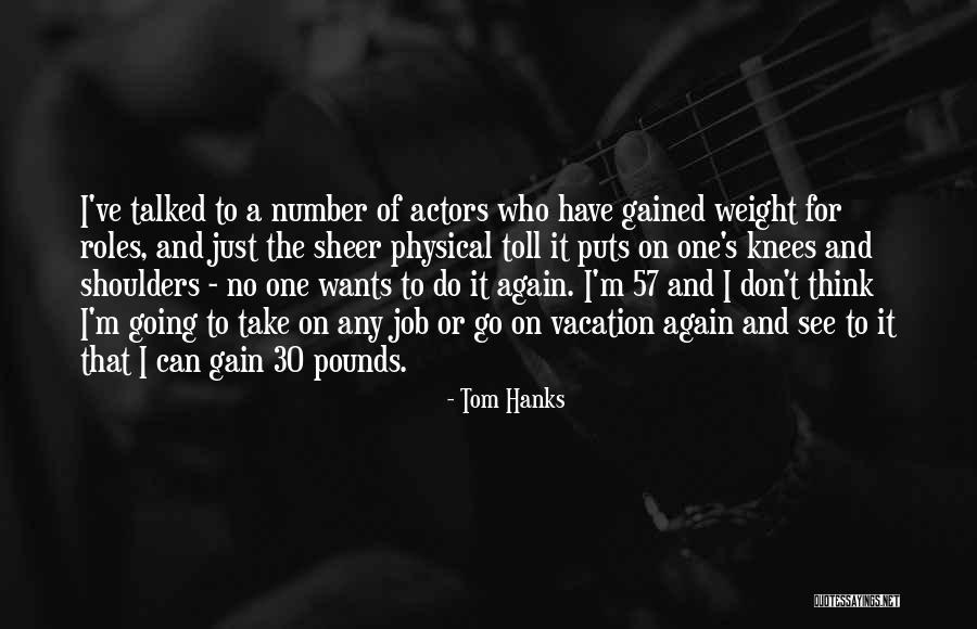 I'm Going On Vacation Quotes By Tom Hanks I'm Going On Vacation Quotes By Tom Hanks