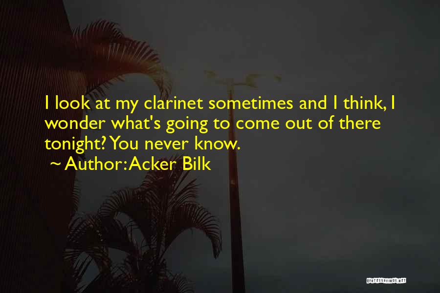 I'm Going Out Tonight Quotes By Acker Bilk