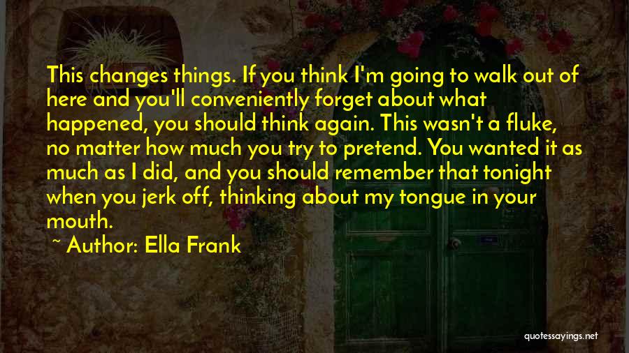 I'm Going Out Tonight Quotes By Ella Frank