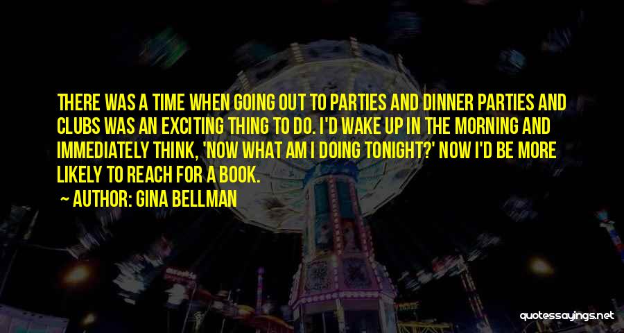 I'm Going Out Tonight Quotes By Gina Bellman