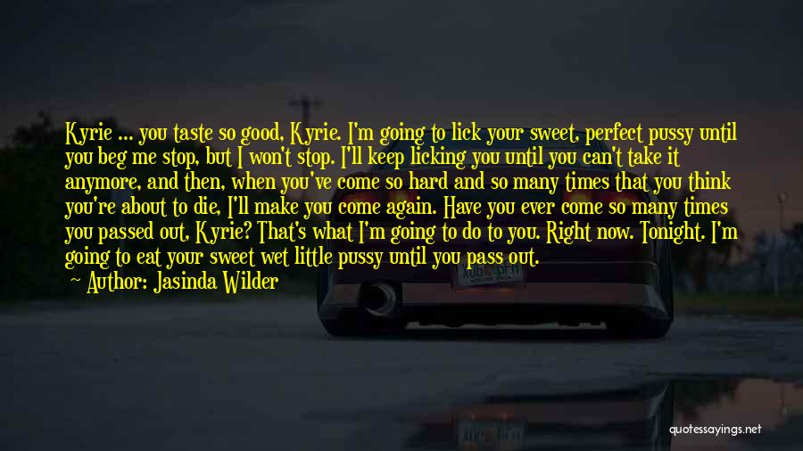 I'm Going Out Tonight Quotes By Jasinda Wilder