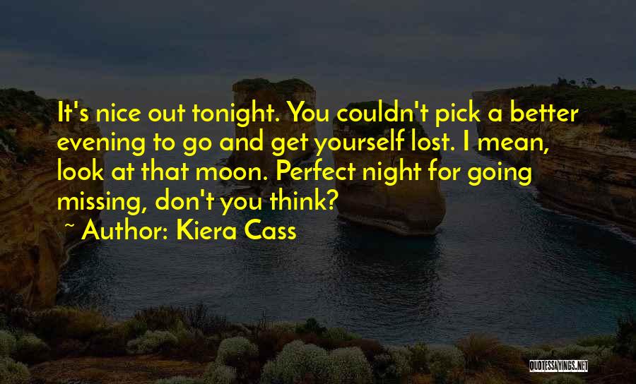 I'm Going Out Tonight Quotes By Kiera Cass