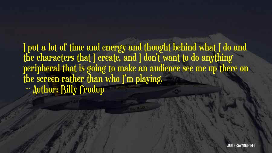 I'm Going To Do Me Quotes By Billy Crudup