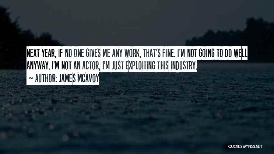 I'm Going To Do Me Quotes By James McAvoy