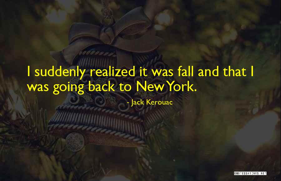 I'm Going To Fall Back Quotes By Jack Kerouac I'm Going To Fall Back Quotes By Jack Kerouac