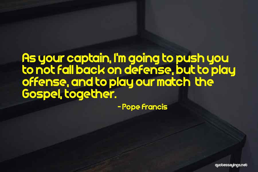I'm Going To Fall Back Quotes By Pope Francis I'm Going To Fall Back Quotes By Pope Francis