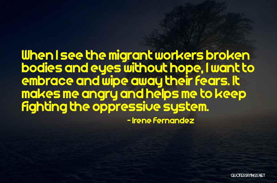 I'm Going To Keep Fighting Quotes By Irene Fernandez I'm Going To Keep Fighting Quotes By Irene Fernandez