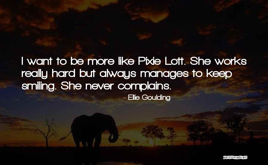 I'm Going To Keep Smiling Quotes By Ellie Goulding I'm Going To Keep Smiling Quotes By Ellie Goulding