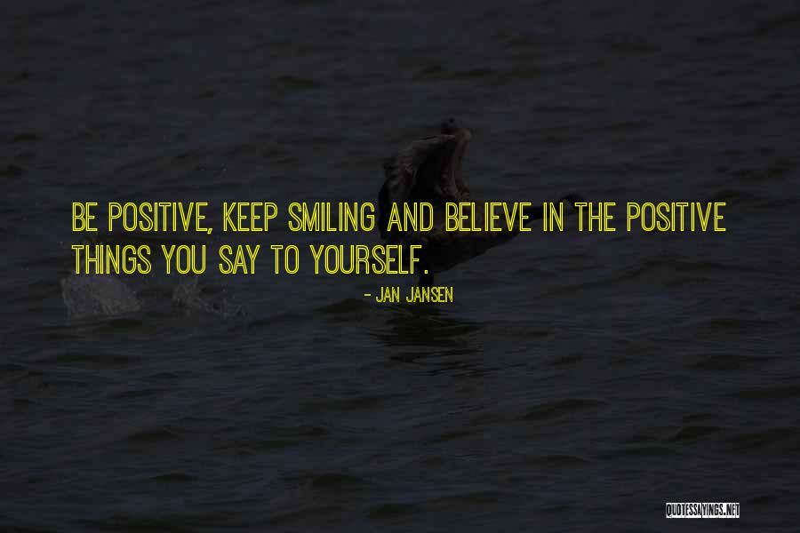 I'm Going To Keep Smiling Quotes By Jan Jansen