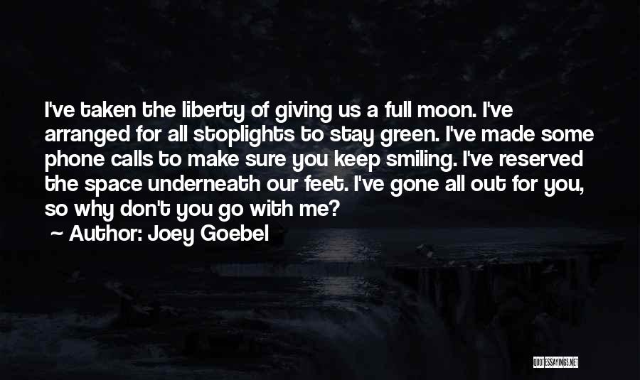 I'm Going To Keep Smiling Quotes By Joey Goebel