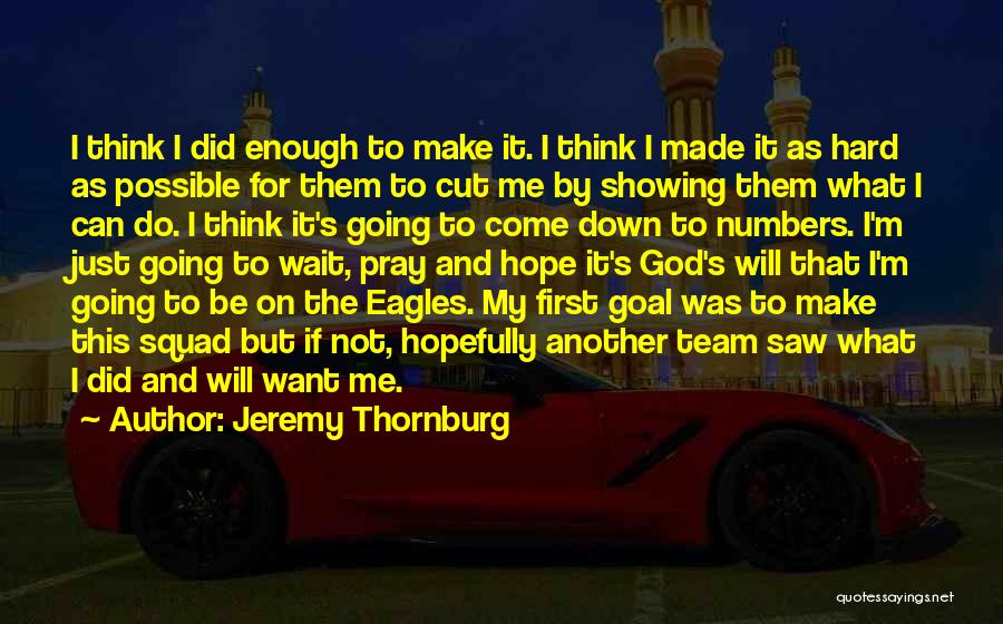 I'm Going To Make It Quotes By Jeremy Thornburg