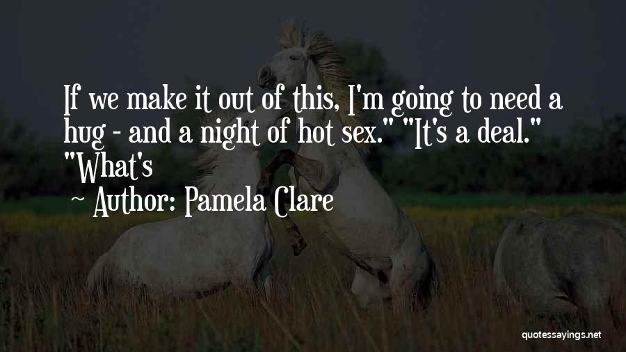 I'm Going To Make It Quotes By Pamela Clare