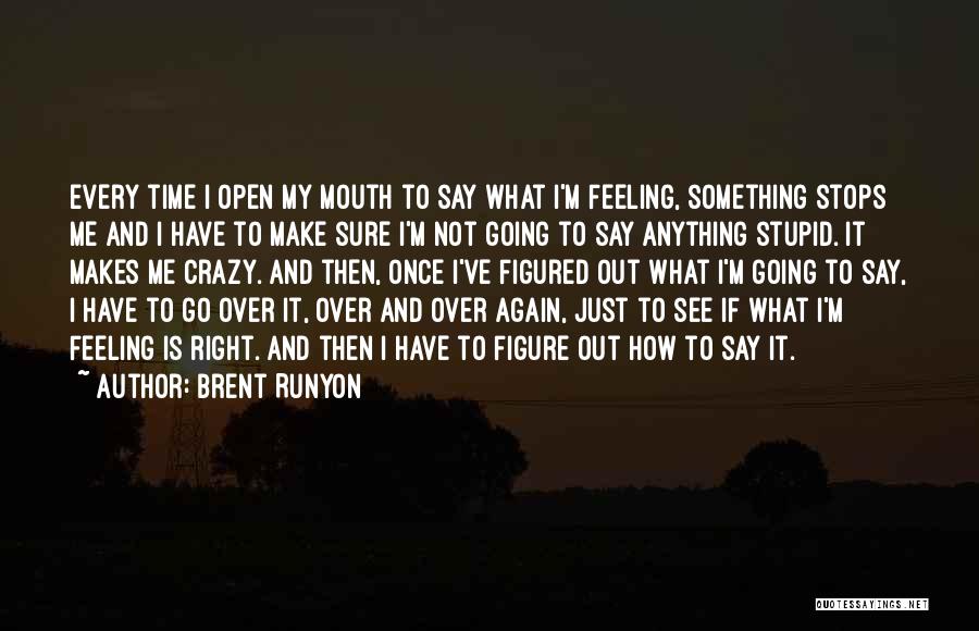 I'm Going To Make It Right Quotes By Brent Runyon