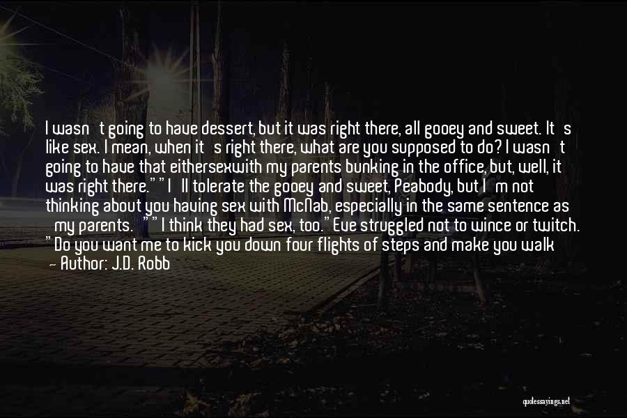 I'm Going To Make It Right Quotes By J.D. Robb