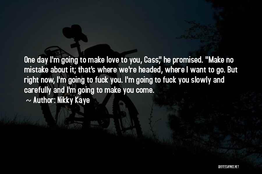 I'm Going To Make It Right Quotes By Nikky Kaye
