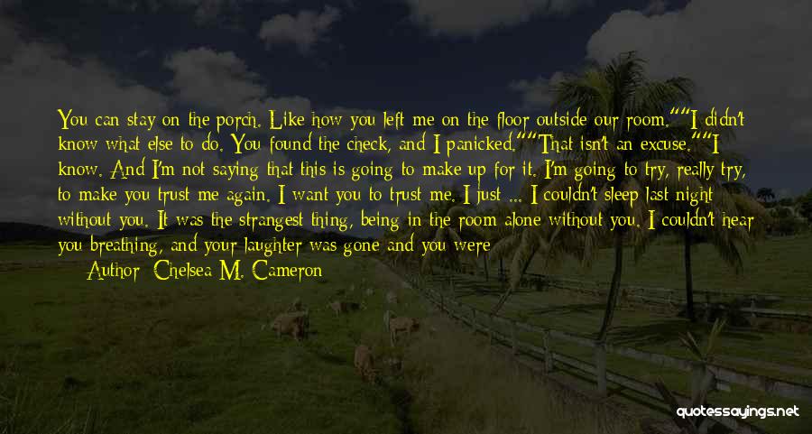 I'm Going To Make It Without You Quotes By Chelsea M. Cameron