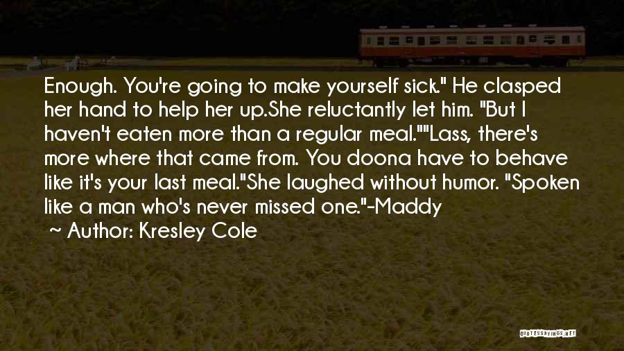 I'm Going To Make It Without You Quotes By Kresley Cole