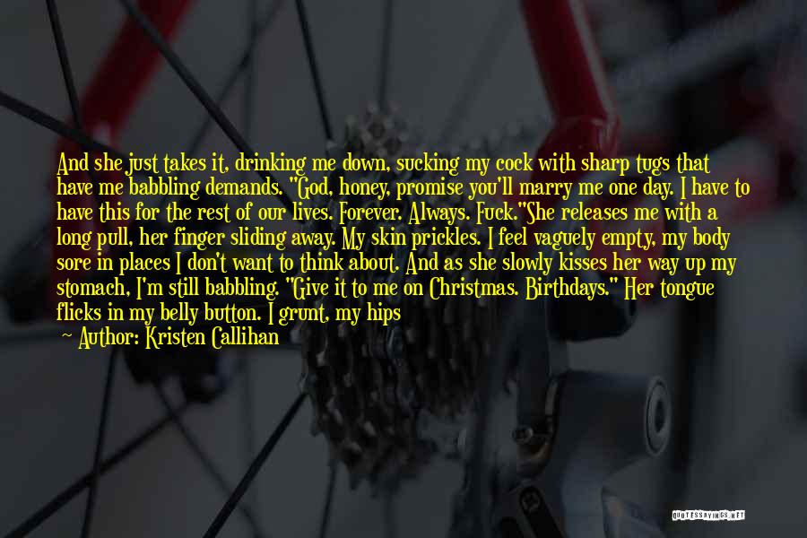 I'm Going To Marry You One Day Quotes By Kristen Callihan