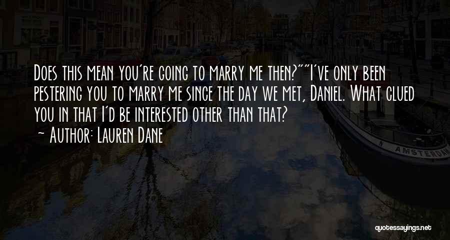 I'm Going To Marry You One Day Quotes By Lauren Dane