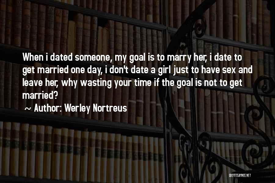 I'm Going To Marry You One Day Quotes By Werley Nortreus