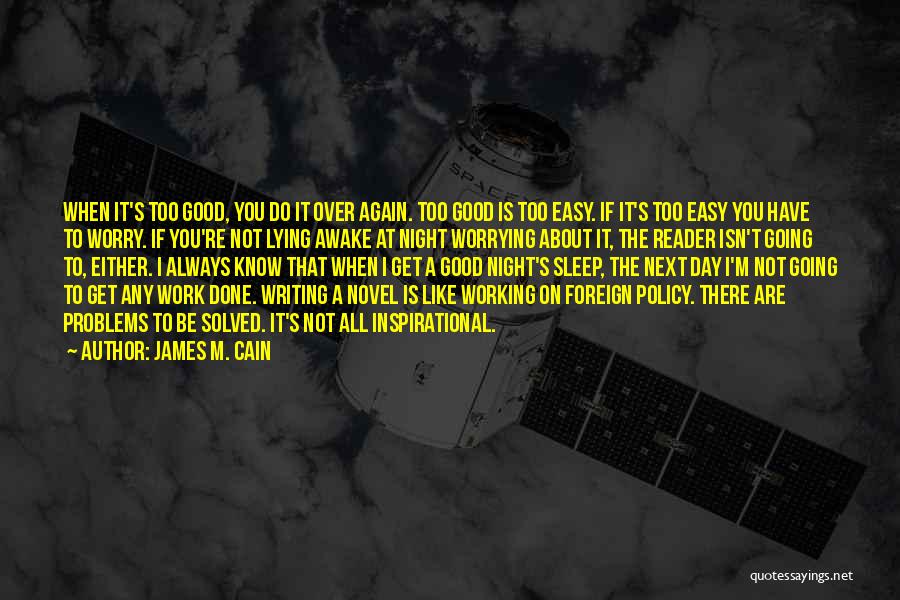 I'm Going To Sleep Quotes By James M. Cain