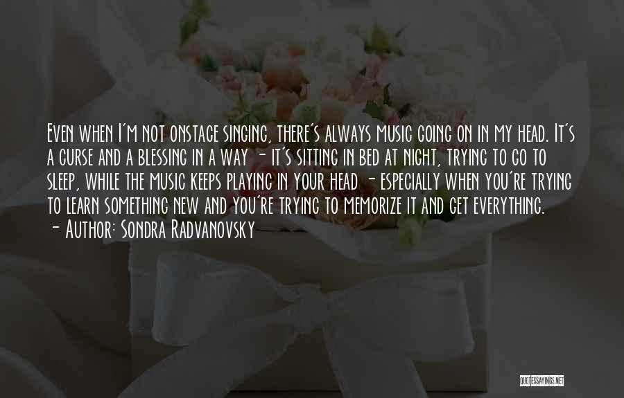 I'm Going To Sleep Quotes By Sondra Radvanovsky