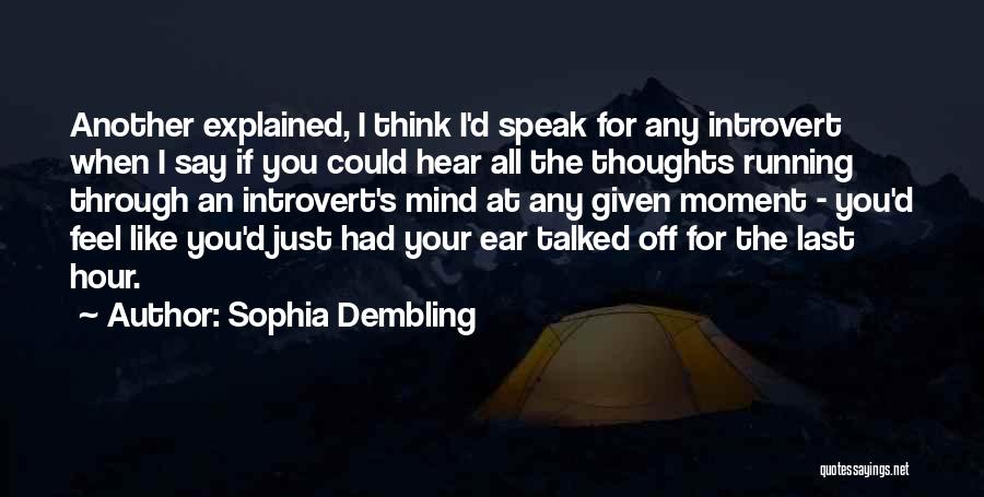 I'm Going To Speak My Mind Quotes By Sophia Dembling