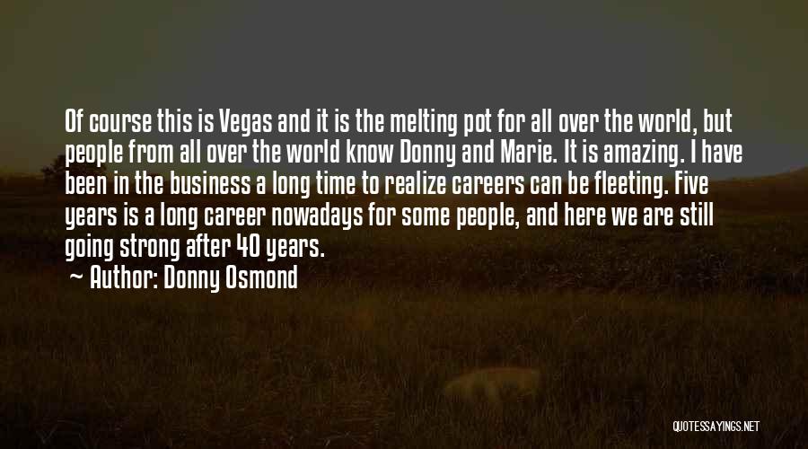 I'm Going To Vegas Quotes By Donny Osmond