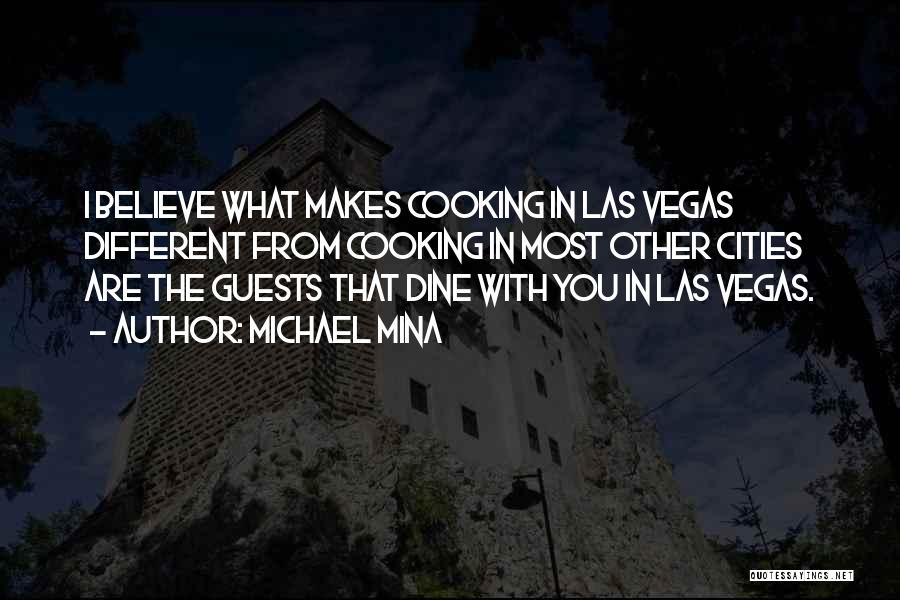I'm Going To Vegas Quotes By Michael Mina