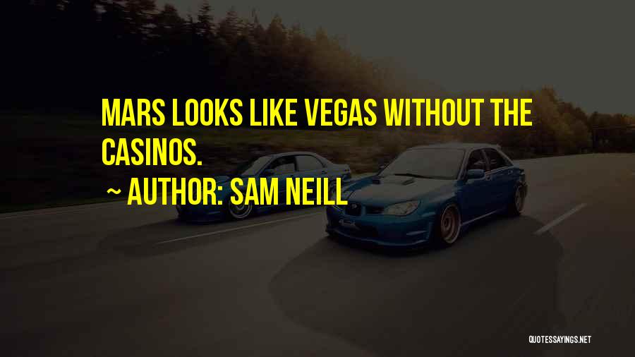 I'm Going To Vegas Quotes By Sam Neill