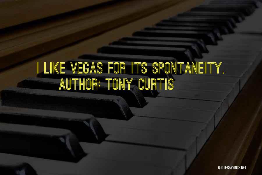 I'm Going To Vegas Quotes By Tony Curtis