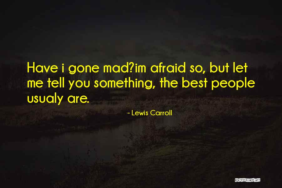 Im Gone Quotes By Lewis Carroll Im Gone Quotes By Lewis Carroll
