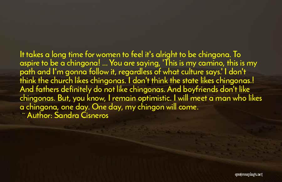 I'm Gonna Be Alright Quotes By Sandra Cisneros