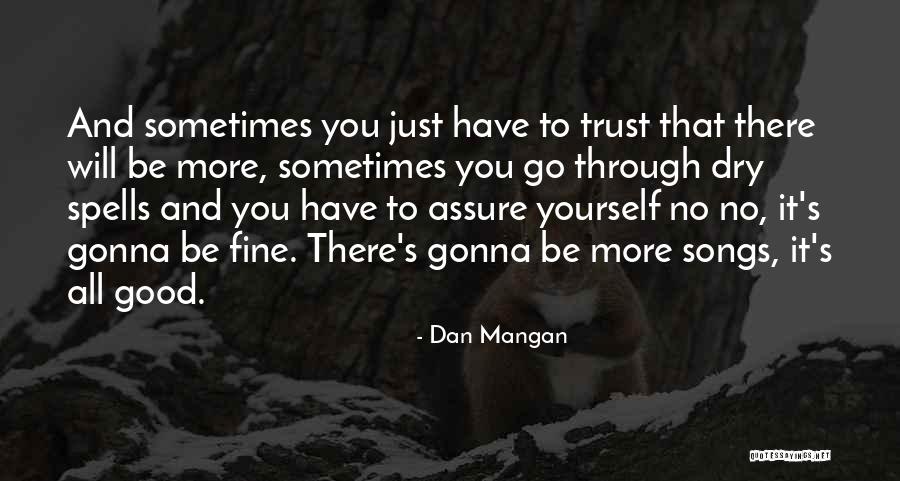 I'm Gonna Be Fine Quotes By Dan Mangan I'm Gonna Be Fine Quotes By Dan Mangan