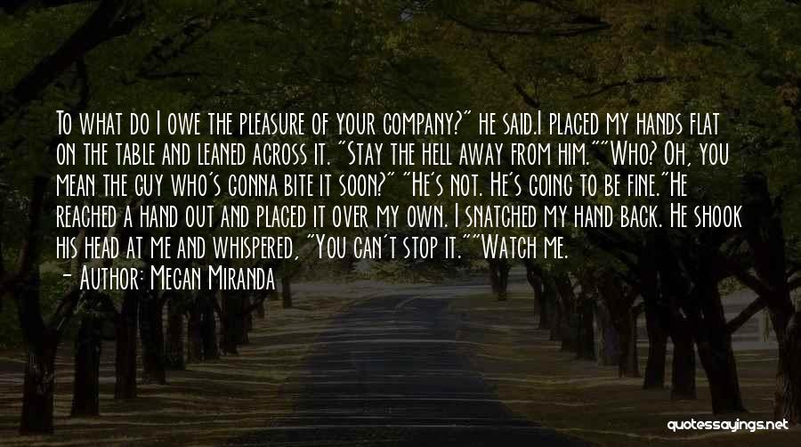 I'm Gonna Be Fine Without You Quotes By Megan Miranda