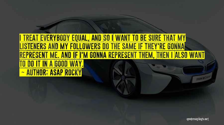 I'm Gonna Do Me Quotes By ASAP Rocky