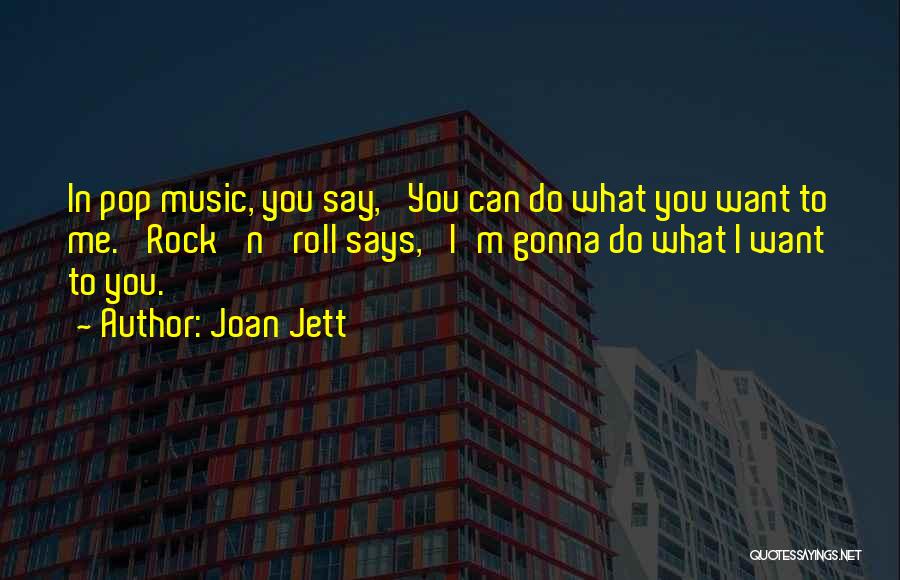 I'm Gonna Do Me Quotes By Joan Jett