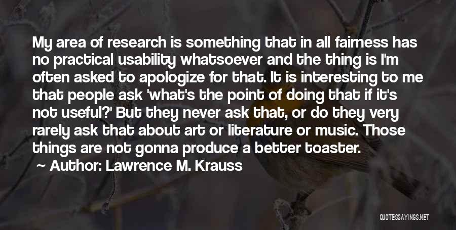 I'm Gonna Do Me Quotes By Lawrence M. Krauss