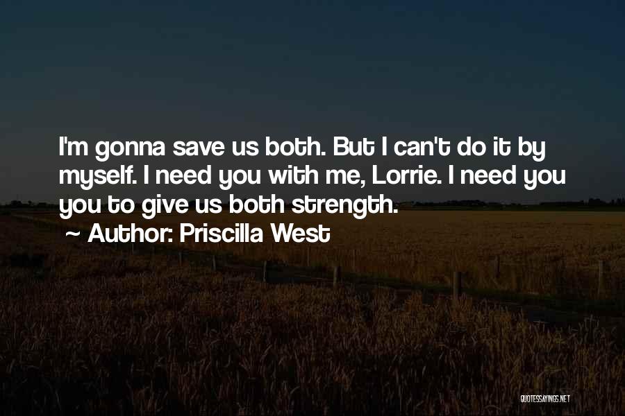 I'm Gonna Do Me Quotes By Priscilla West