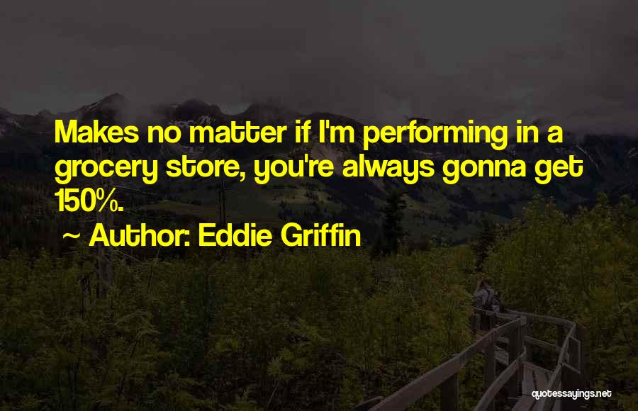 I'm Gonna Get You Quotes By Eddie Griffin