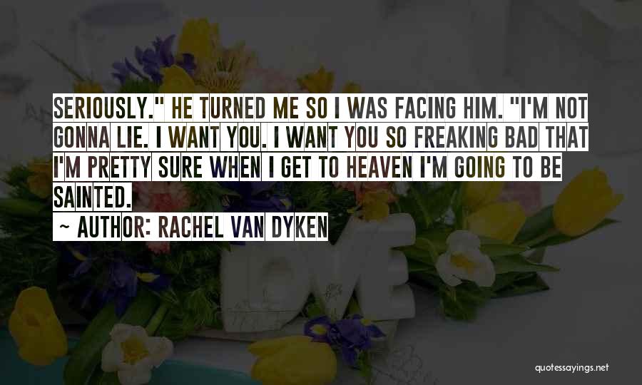 I'm Gonna Get You Quotes By Rachel Van Dyken