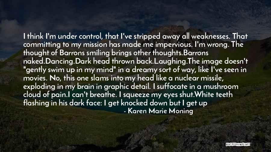 I'm Gonna Keep Smiling Quotes By Karen Marie Moning