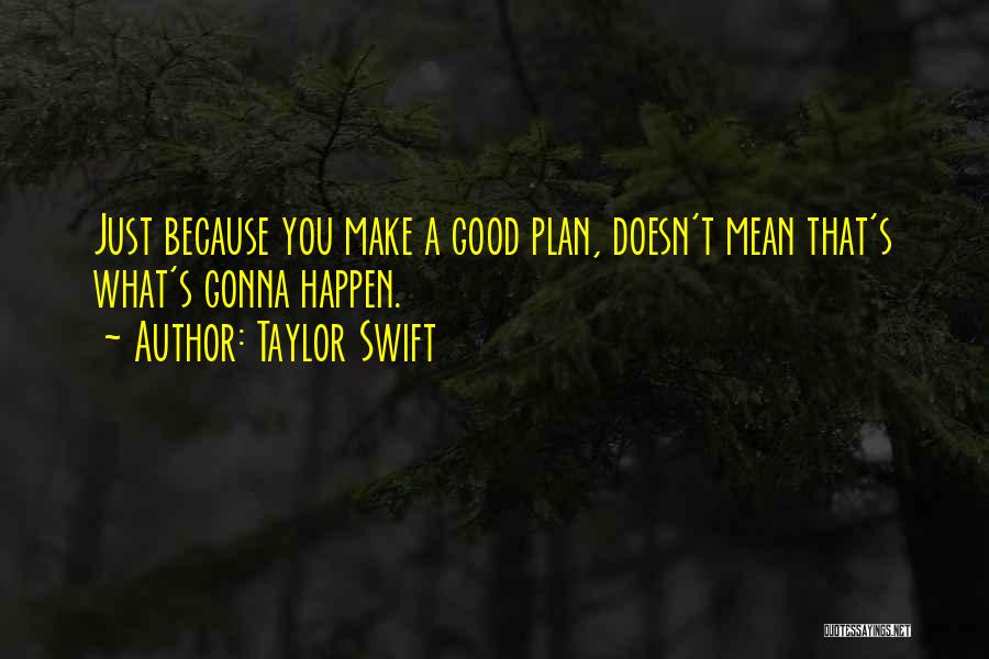 I'm Gonna Make It Happen Quotes By Taylor Swift