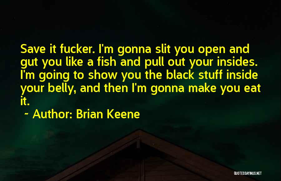 I'm Gonna Make It Quotes By Brian Keene