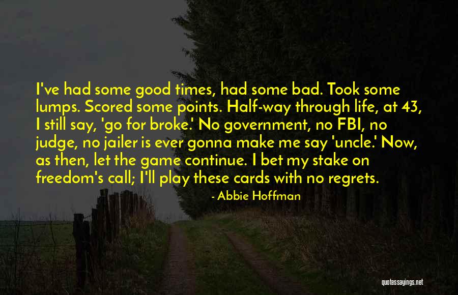 I'm Gonna Make It Through Quotes By Abbie Hoffman I'm Gonna Make It Through Quotes By Abbie Hoffman